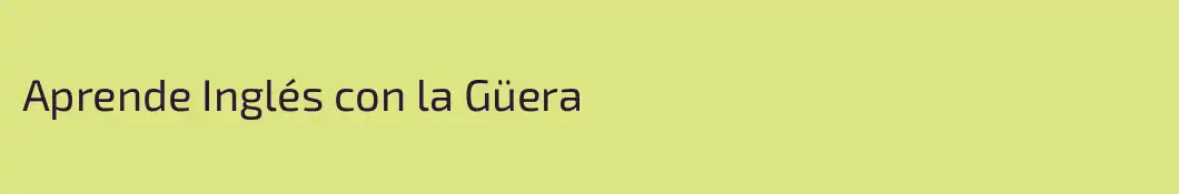 Aprende Inglés con la Güera